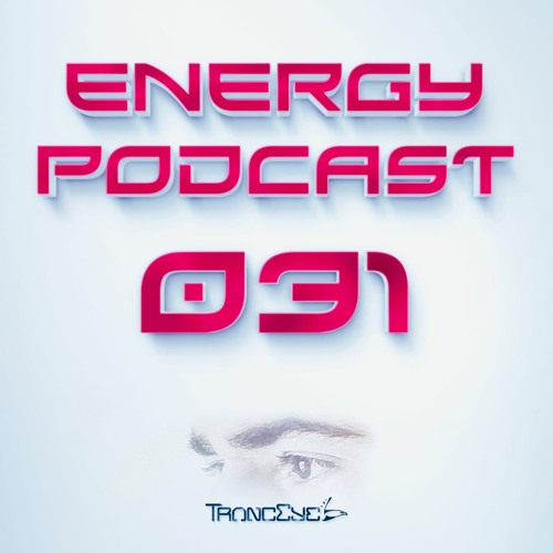 TrancEye - Energy Podcast 031