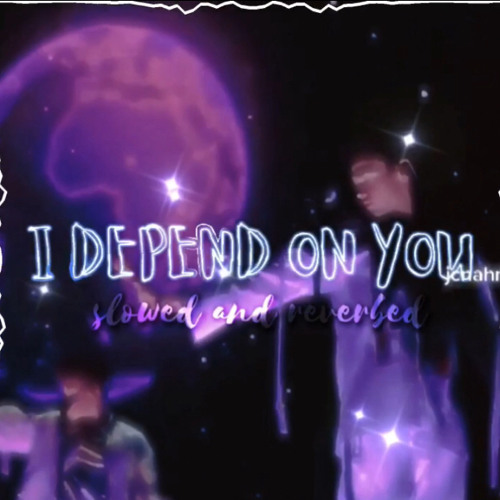 ✨i depend on you✨