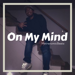 On My Mind - MetranomicBeats (Prod. Red)