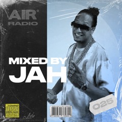 AIR RADIO #025 | MIXED BY JAH