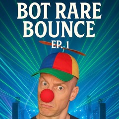 Bot Rare Bounce EP #1