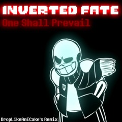 Inverted Fate - One Shall Prevail [DropLikeAnECake Remix]