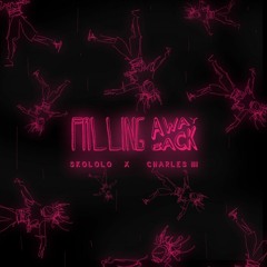 Falling Away w/Skololo!