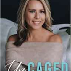 [ACCESS] PDF 📘 UnCaged: Break Free By Changing Your Inner Story by Brooke Krebill KI