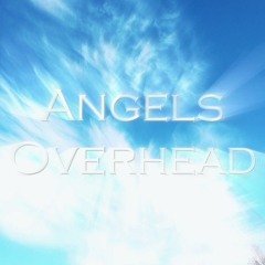 Angels Overhead | Everyday Streak: Day 6