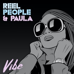 Reel People & Paula - Vibe