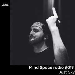 Mind Space Radio #019 Just Sky