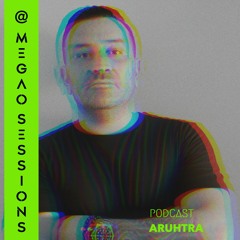 ARUHTRA @ MEGAO Sessions