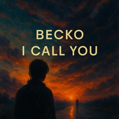 Becko - I call you