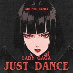 Lady Gaga - Just Dance (ADONIX REMIX)