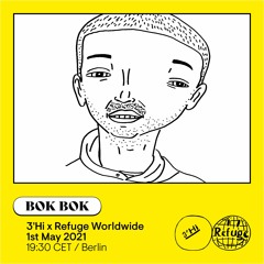 Bok Bok - 3'Hi x Refuge Worldwide