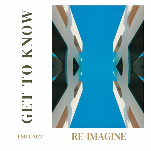 Get To Know - Re-imagine