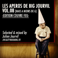 Les Aperos de Big Jourvil / Vol.08 -Edition Couvre Feu- Selected & mixed by Julien Jourvil