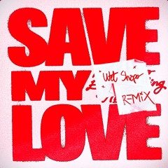 Save My Love (Wet Shapo Remix)