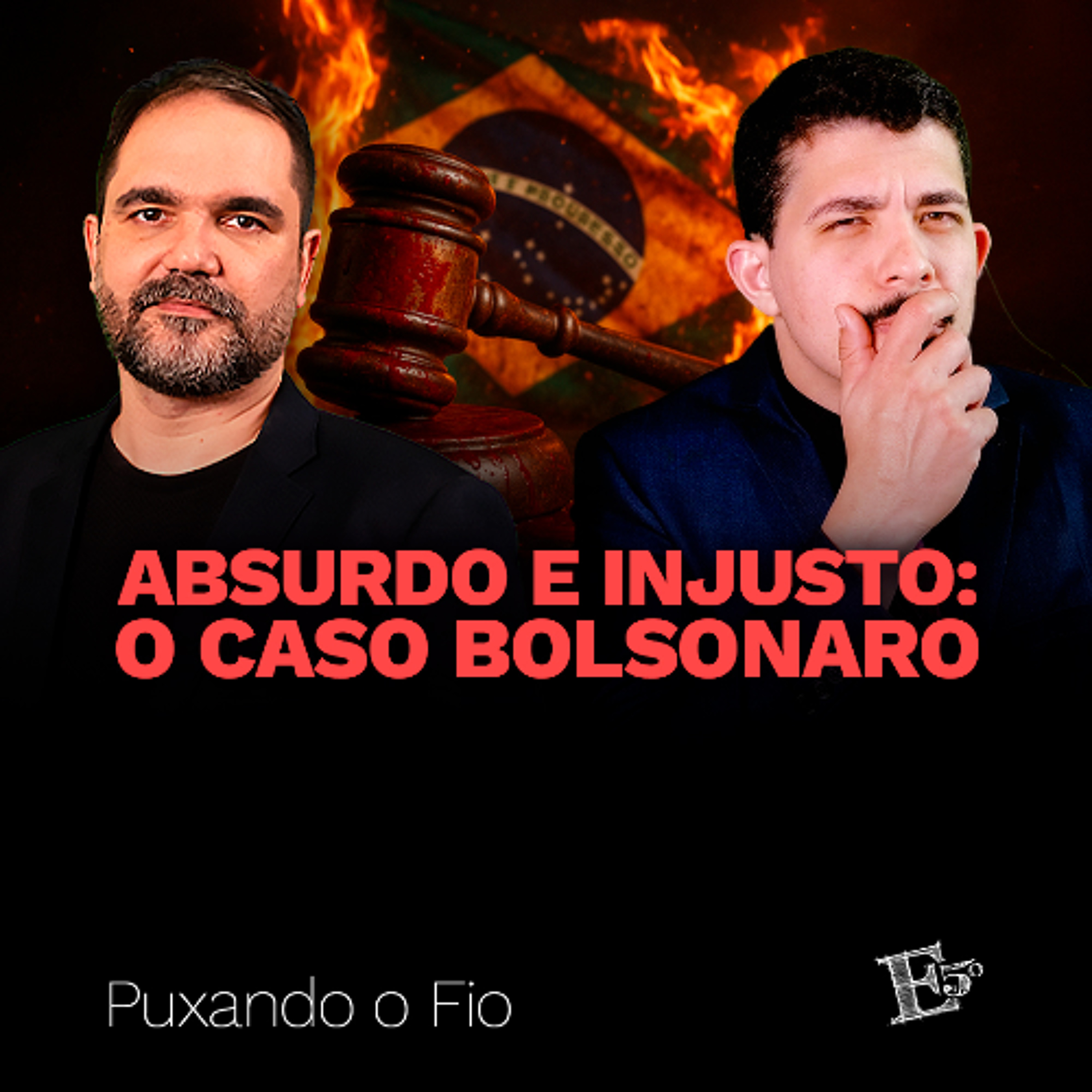 ABSURDO e INJUSTO: O Caso Bolsonaro | PUXANDO O FIO episode artwork