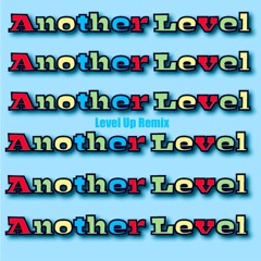 Another Level (Level Up Remix)