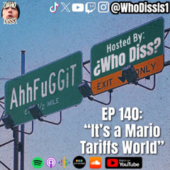 It's a Mario Tariffs World | EP 140