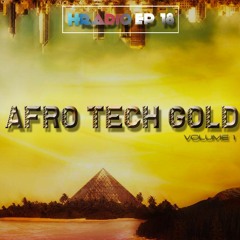 HRADIO EP 18 - Afro Tech Gold By Dollar R Da DJ