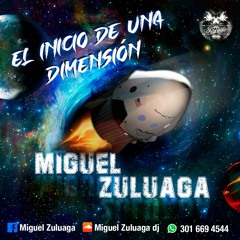EL INICIO DE UNA DIMENSION - MIGUEL ZULUAGA