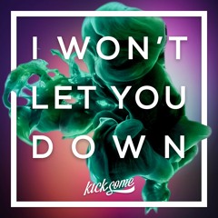 I Won't Let You Down
