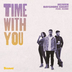 HeɅven & Bayshore Court - Time With You (feat. Eliine)