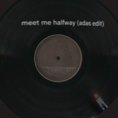 meet me halfway (adas edit)