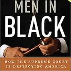 [GET] EBOOK EPUB KINDLE PDF Men in Black: How the Supreme Court Is Destroying America