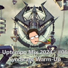 Uptempo Mix 2024 - #06 - Syndicate Warm-Up
