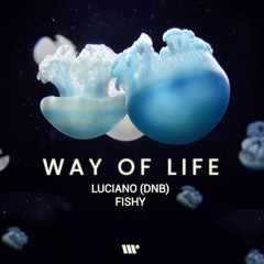 Fishy, Luciano - Way Of Life (Original Mix)