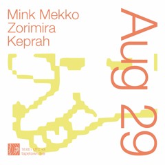 zorimira, mink mekko, keprah // @ tapetown.live // 29-08-2021