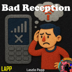 Bad Reception