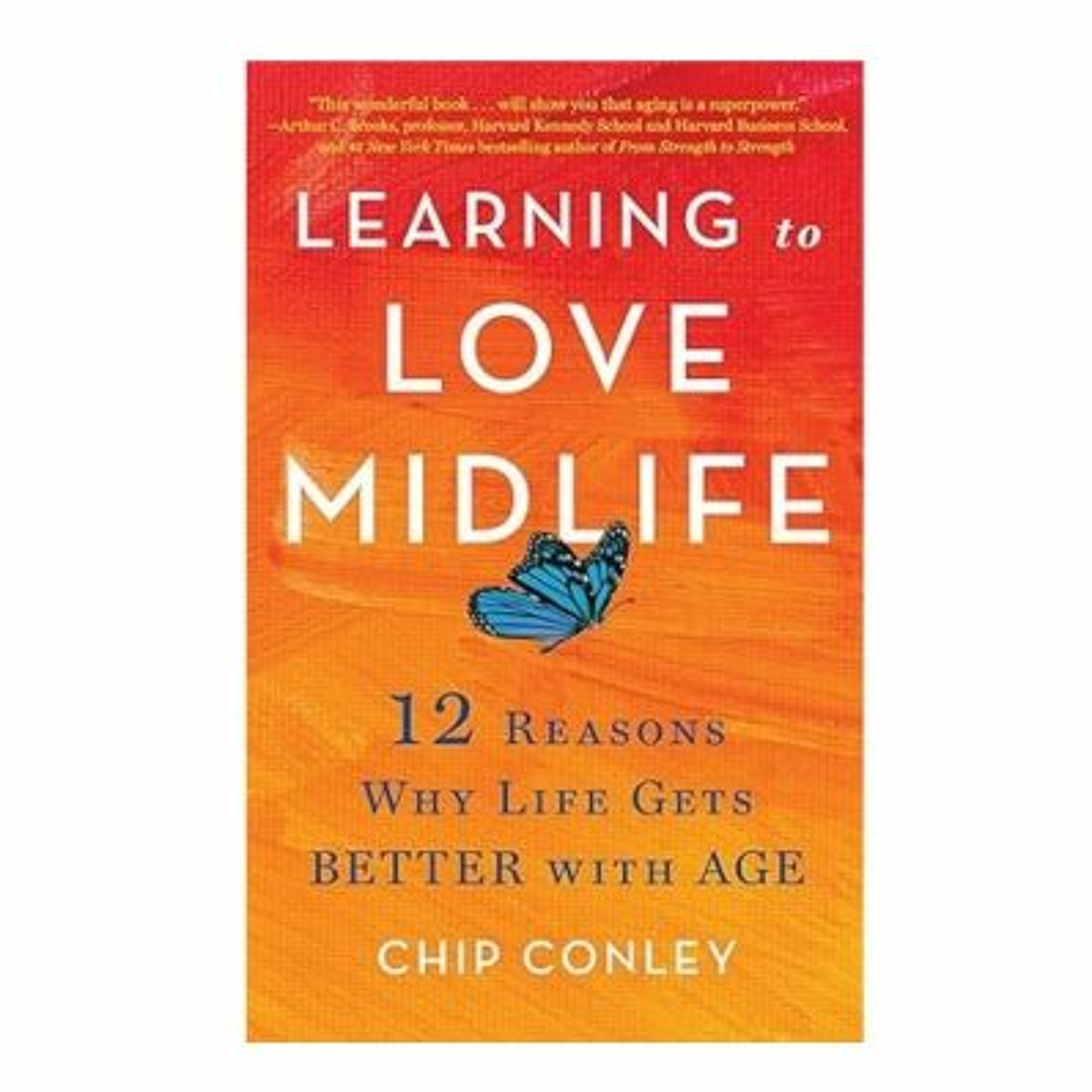 Podcast 1091: Learning to Love Midlife with Chip Conley