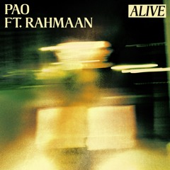 PAO - Alive (feat. Rahmaan)