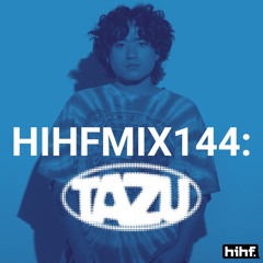 Tazu: Heard It Here First Guest Mix Vol. 144