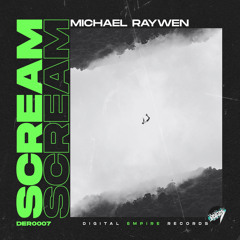 Michael Raywen - Scream [Out Now]