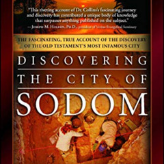 DOWNLOAD PDF 💓 Discovering the City of Sodom: The Fascinating, True Account of the D