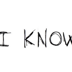 i know