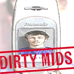 DIRTY MIDS