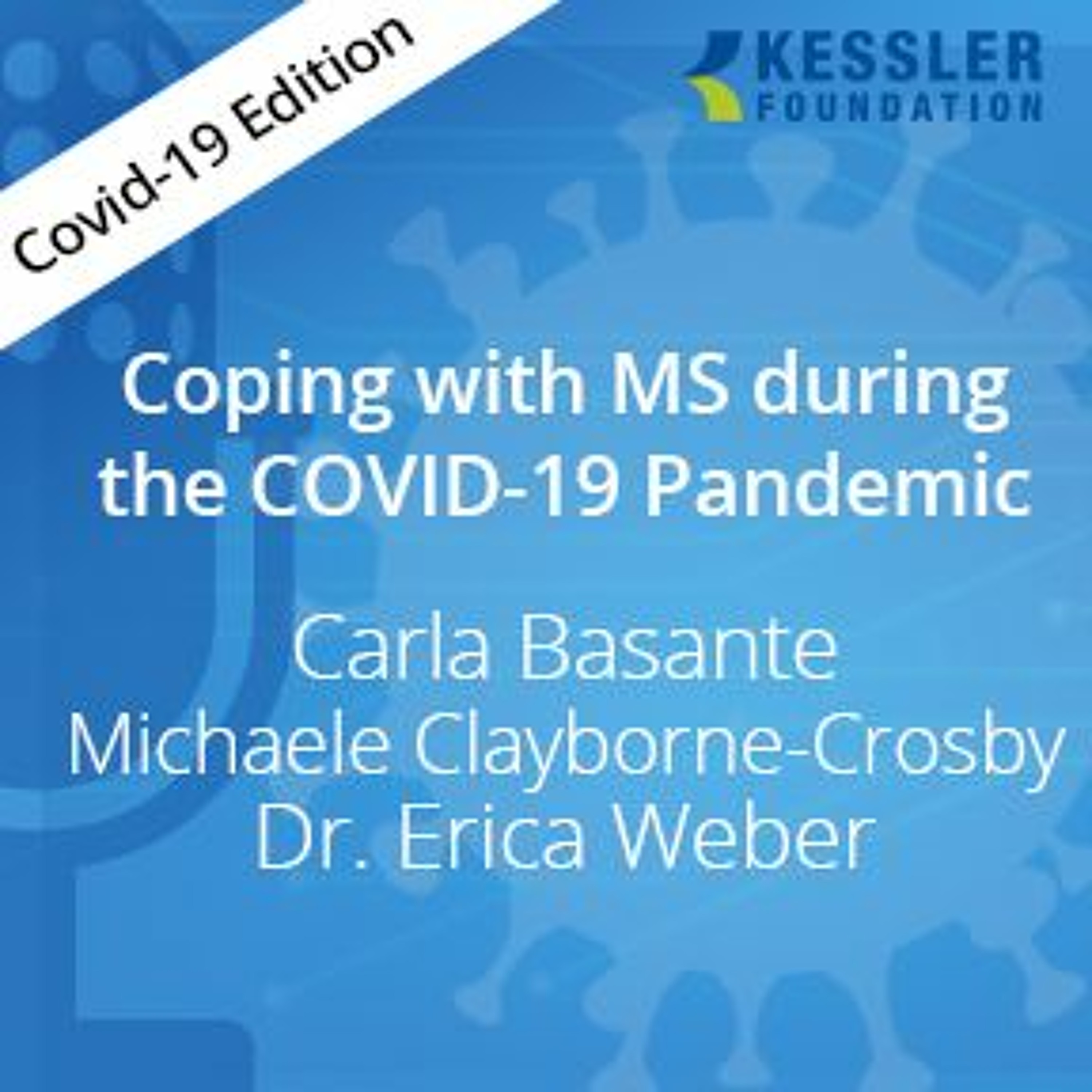 Coping with MS during the COVID-19 Pandemic-COVID, Ep7