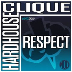 MQDRHHC005 HardHouseClique - Respect (Original Mix)