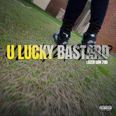 lazer dim 700 / u lucky bastard (ycboi)