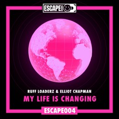 Ruff Loaderz X Elliot Chapman -  My Life Is Changing (Original Mix)*Out Now*