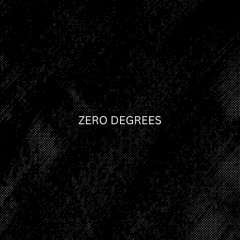 Zero Degrees