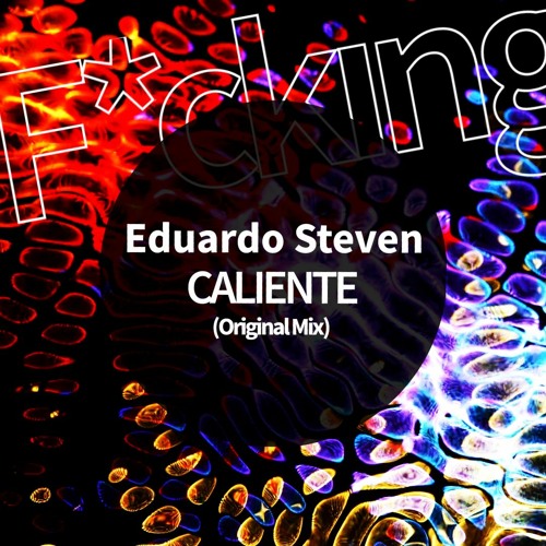 Eduardo Steven . CALIENTE (Original Mix)