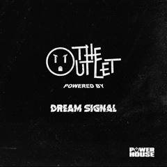 The Outlet 056 - Dream Signal