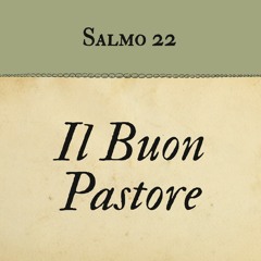 Salmo 22 - Il Buon Pastore