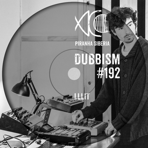 DUBBISM #192 - LLLIT