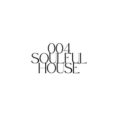 004 - SOULFUL HOUSE