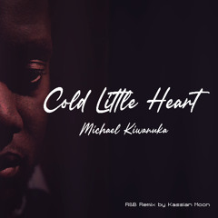 Cold little heart Remix - Michael Kiwanuka Kassian Moon Remix