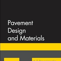 Download pdf Pavement Design and Materials by  A. T. Papagiannakis &  E. A. Masad